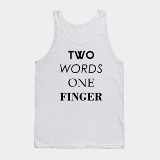 Two words one finger Tank Top